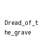 Dread_of_the_grave