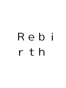 Ｒｅｂｉｒｔｈ