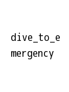 dive_to_emergency